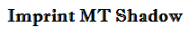 Imprint MT Shadow